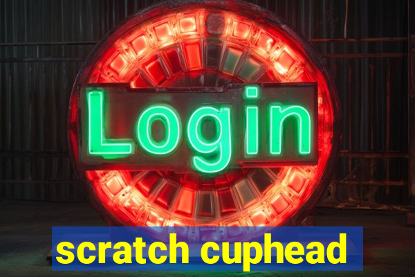 scratch cuphead